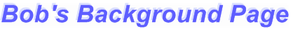 Bob's Background Page